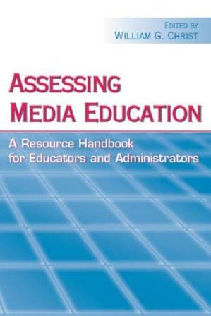 دانلود کتاب Assessing Media Education: A Resource Handbook for Educators and Administrators (Lea’s Communication)