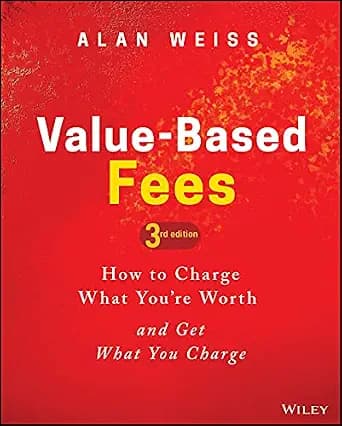 و دانلود نسخه کامل کتاب زبان اصلی Value-Based Fees: How to Charge What You’re Worth and Get What You Charge | دانلود کتاب خارجی