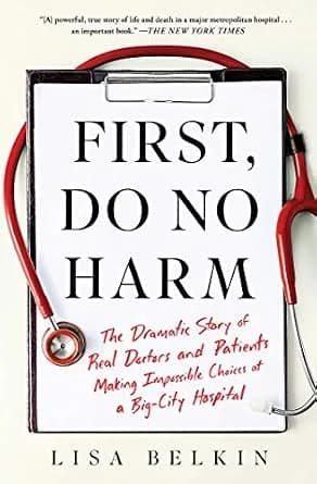 و دانلود نسخه کامل کتاب زبان اصلی First, Do No Harm: The Dramatic Story of Real Doctors and Patients Making Impossible Choices at a Big-City Hospital | دانلود کتاب خارجی