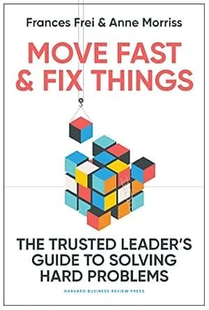 و دانلود نسخه کامل کتاب زبان اصلی Move Fast and Fix Things: The Trusted Leader’s Guide to Solving Hard Problems | دانلود کتاب خارجی