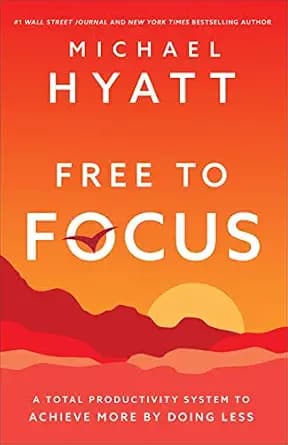 و دانلود نسخه کامل کتاب زبان اصلی Free to Focus: A Total Productivity System to Achieve More by Doing Less | دانلود کتاب خارجی