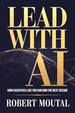 و دانلود نسخه کامل کتاب زبان اصلی Lead with AI: How Executives Like You Can Own the Next Decade PDF | دانلود کتاب خارجی