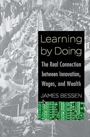 و دانلود نسخه کامل کتاب زبان اصلی Learning by Doing: The Real Connection between Innovation, Wages, and Wealth PDF | دانلود کتاب خارجی