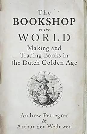 و دانلود نسخه کامل کتاب زبان اصلی The Bookshop of the World: Making and Trading Books in the Dutch Golden Age PDF | دانلود کتاب خارجی