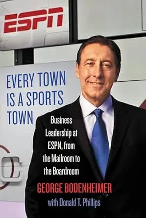 و دانلود نسخه کامل کتاب زبان اصلی Every Town Is a Sports Town: Business Leadership at ESPN, from the Mailroom to the Boardroom PDF | دانلود کتاب خارجی