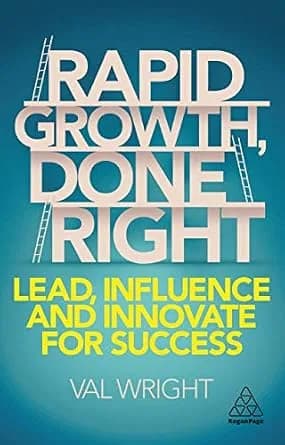 و دانلود نسخه کامل کتاب زبان اصلی Rapid Growth, Done Right: Lead, Influence and Innovate for Success PDF | دانلود کتاب خارجی