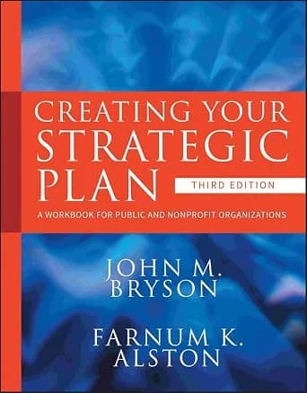 و دانلود نسخه کامل کتاب زبان اصلی Creating Your Strategic Plan: A Workbook for Public and Nonprofit Organizations (Bryson on Strategic Planning 3) PDF | دانلود کتاب خارجی