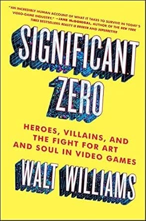 و دانلود نسخه کامل کتاب زبان اصلی Significant Zero: Heroes, Villains, and the Fight for Art and Soul in Video Games PDF | دانلود کتاب خارجی