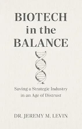 و دانلود نسخه کامل کتاب زبان اصلی Biotech in the Balance: Saving a Strategic Industry in an Age of Distrust PDF | دانلود کتاب خارجی