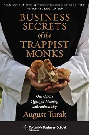 و دانلود نسخه کامل کتاب زبان اصلی Business Secrets of the Trappist Monks: One CEO’s Quest for Meaning and Authenticity (Columbia Business School Publishing) PDF | دانلود کتاب خارجی