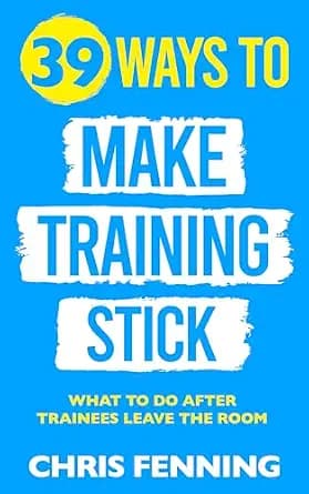 و دانلود نسخه کامل کتاب زبان اصلی 39 Ways to Make Training Stick: What to Do After Trainees Leave the Room PDF | دانلود کتاب خارجی