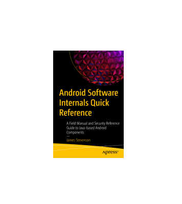 کتاب Android Software Internals Quick Reference A Field Manual and Security