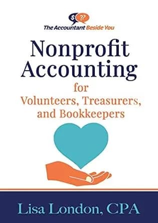 و دانلود نسخه کامل کتاب زبان اصلی Nonprofit Accounting for Volunteers, Treasurers, and Bookkeepers (The Accountant Beside You) PDF | دانلود کتاب خارجی