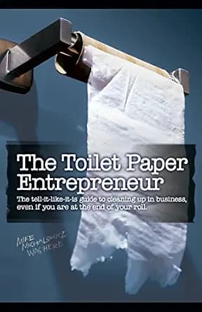 و دانلود نسخه کامل کتاب زبان اصلی The Toilet Paper Entrepreneur: The tell-it-like-it-is guide to cleaning up in business, even if you are at the end of your roll. PDF | دانلود کتاب خارجی