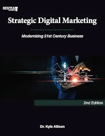 و دانلود نسخه کامل کتاب زبان اصلی Strategic Digital Marketing: Modernizing 21st Century Business – 2nd Edition (Digital Business Series) PDF | دانلود کتاب خارجی