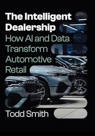 و دانلود نسخه کامل کتاب زبان اصلی The Intelligent Dealership: How AI and Data Transform Automotive Retail PDF | دانلود کتاب خارجی