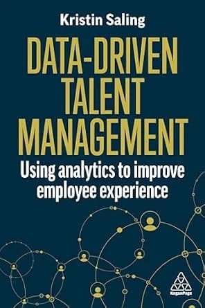 و دانلود نسخه کامل کتاب زبان اصلی Data-Driven Talent Management: Using Analytics to Improve Employee Experience PDF | دانلود کتاب خارجی