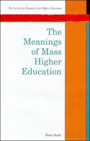 دانلود کتاب The Meanings of Mass Higher Education (Society for Research into Higher Education)