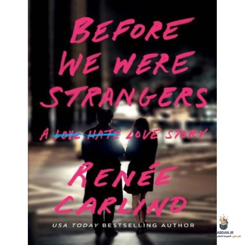 کتاب Before We Were Strangers (پیش از آنکه غریبه باشیم) نسخه انگلیسی PDF | رنی کارلینو