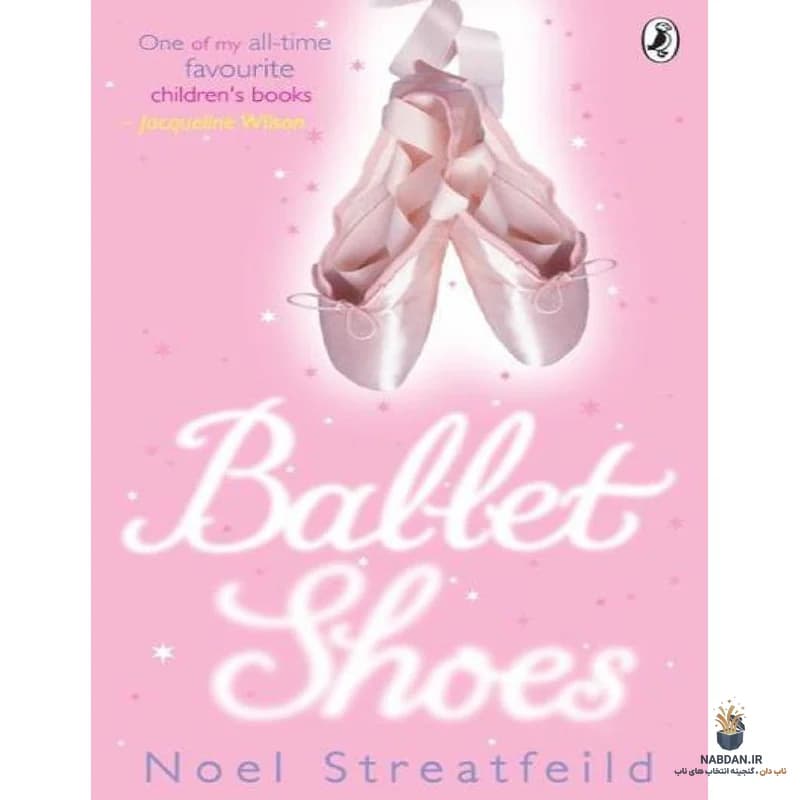 کتاب Ballet Shoes (کفش‌های باله) نسخه انگلیسی PDF | نوئل استریت‌فیلد