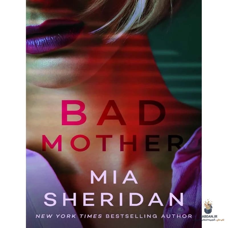 کتاب Bad Mother (مادر بد) نسخه انگلیسی PDF | میا شریدان