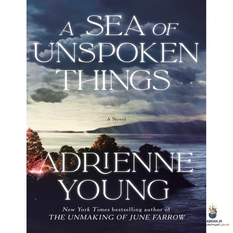کتاب A Sea of Unspoken Things (دریایی از چیزهای ناگفته) نسخه انگلیسی PDF | آدرین یانگ