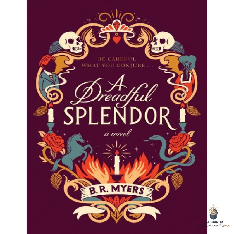 کتاب A Dreadful Splendor (شکوهی هولناک) نسخه انگلیسی PDF | بی. آر. مایرز