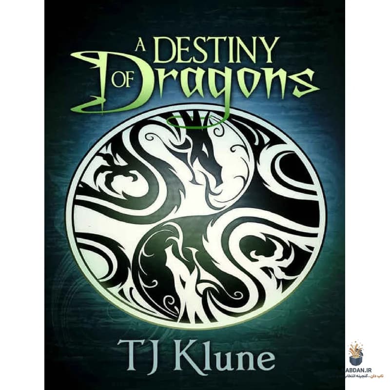 کتاب A Destiny of Dragons (سرنوشت اژدهاها) نسخه انگلیسی PDF | تی. جی. کلون