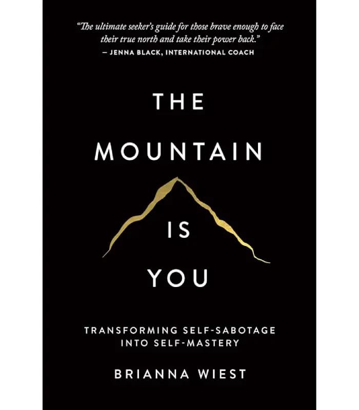 کتاب The Mountain Is You: Transforming Self-Sabotage into Self-Mastery اثر Brianna Wiest | نسخه انگلیسی PDF