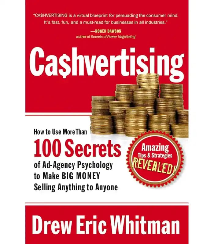 کتاب Cashvertising: How to Use More Than 100 Secrets of Ad-Agency Psychology to Make Big Money Selling Anything to Anyone اثر Drew Eric Whitman | نسخه انگلیسی PDF