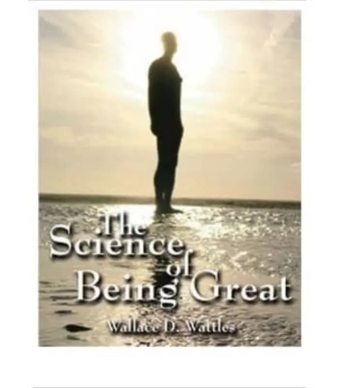 کتاب The Science of Being Great اثر Wallace D. Wattles | نسخه انگلیسی PDF