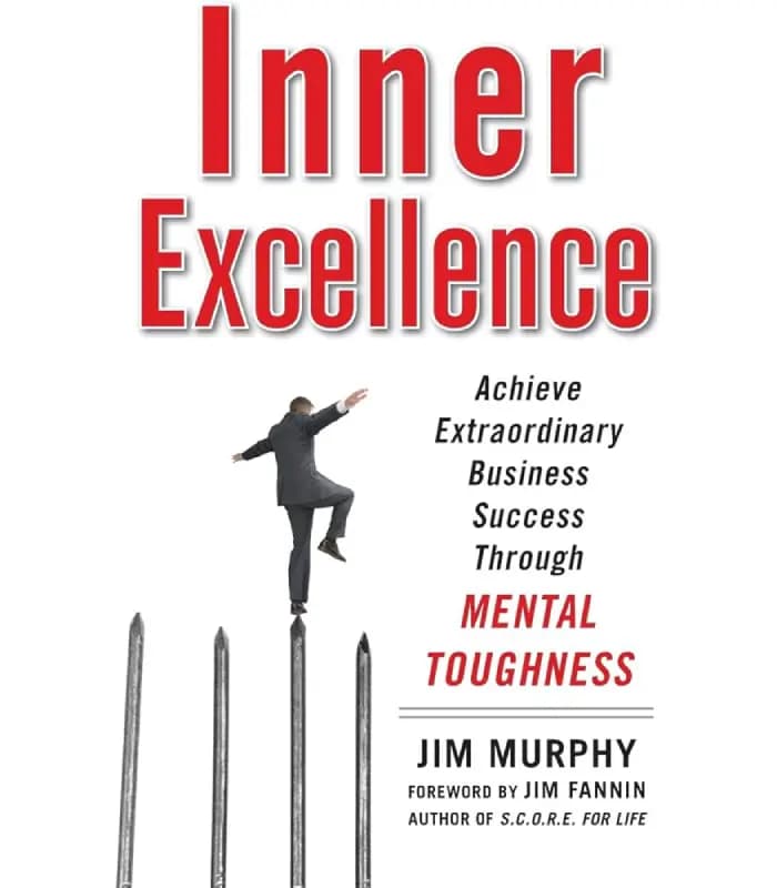 کتاب Inner Excellence: Achieve Extraordinary Business Success اثر Jim Murphy | نسخه انگلیسی PDF
