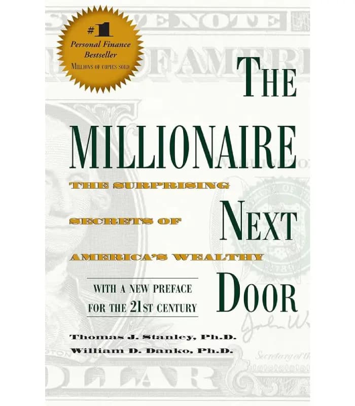 کتاب The Millionaire Next Door: The Surprising Secrets of America’s Wealthy اثر Thomas J. Stanley و William D. Danko | نسخه انگلیسی PDF