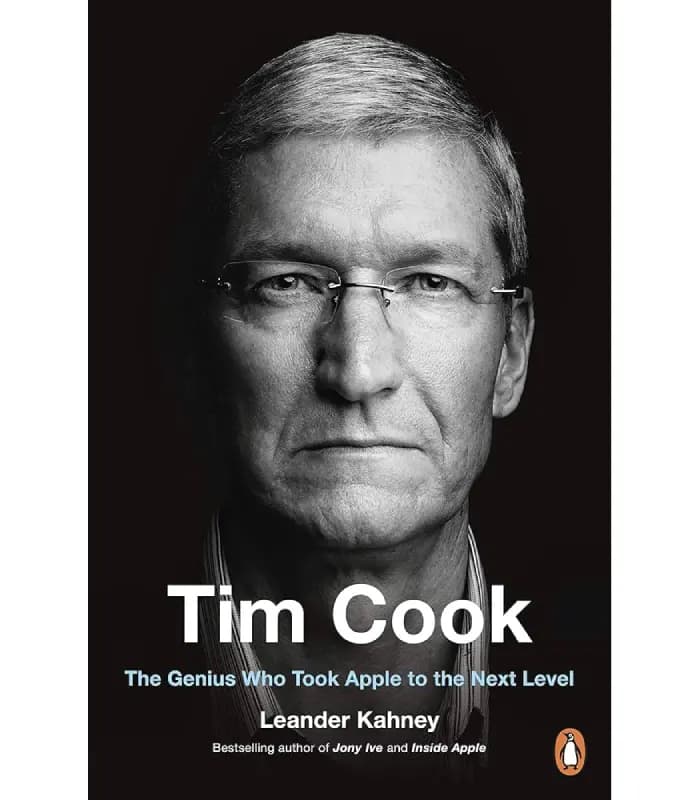 کتاب Tim Cook: The Genius Who Took Apple to the Next Level اثر Leander Kahney | نسخه انگلیسی PDF