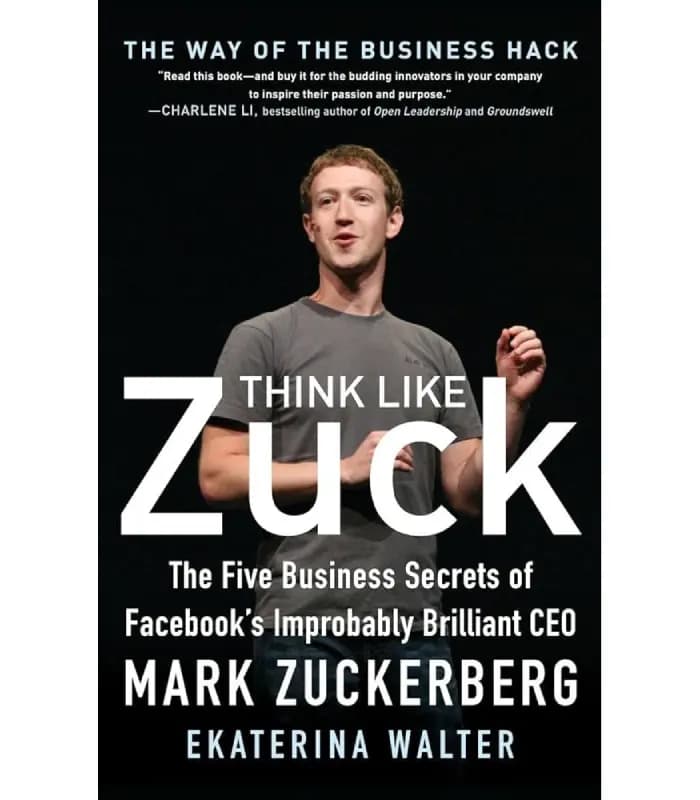 کتاب Think Like Zuck: The Five Business Secrets of Facebook’s Improbably Brilliant CEO Mark Zuckerberg اثر Ekaterina Walter | نسخه انگلیسی PDF