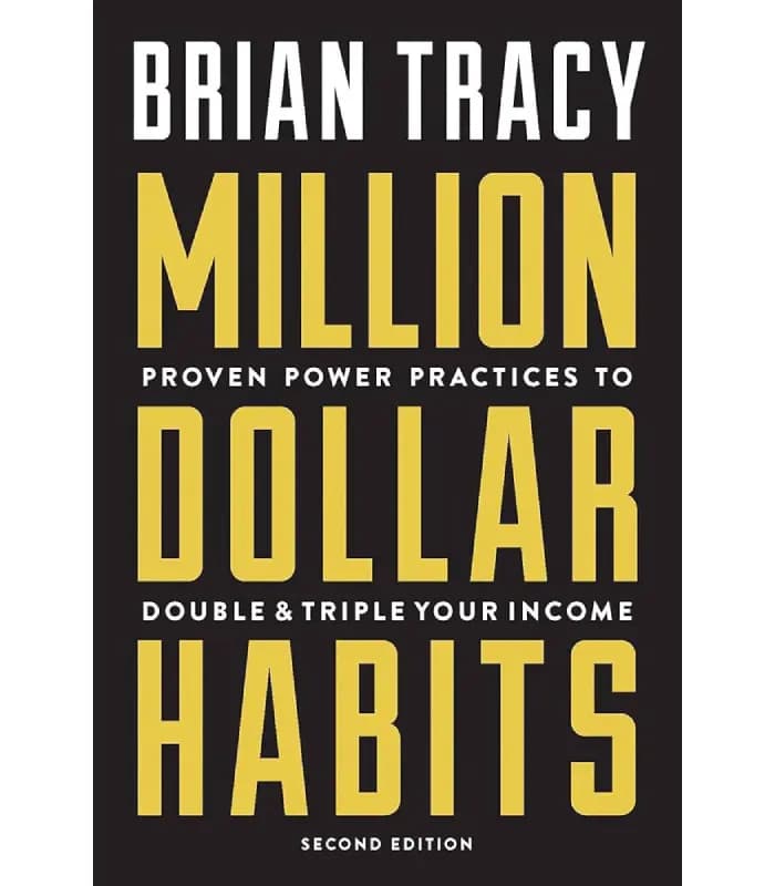 کتاب Million Dollar Habits: Proven Power Practices to Double and Triple Your Income اثر Brian Tracy | نسخه انگلیسی PDF