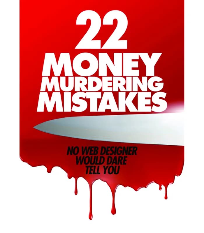 کتاب 22 Money Murdering Mistakes No Web Designer Would Dare Tell You | نسخه انگلیسی PDF