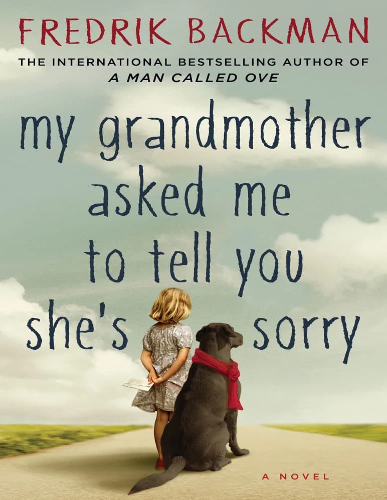 کتاب My Grandmother Asked Me to Tell You She’s Sorry (مادربزرگم از من خواست به شما بگویم که متأسف است) نسخه انگلیسی PDF | فردریک بکمن