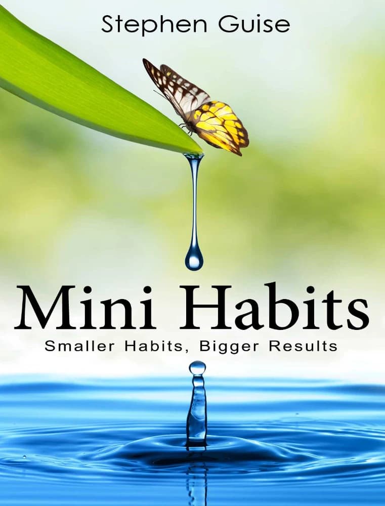 کتاب Mini Habits (عادتهای کوچک: عادتهای کوچکتر، نتایج بزرگتر) نسخه انگلیسی PDF | استیون گایز