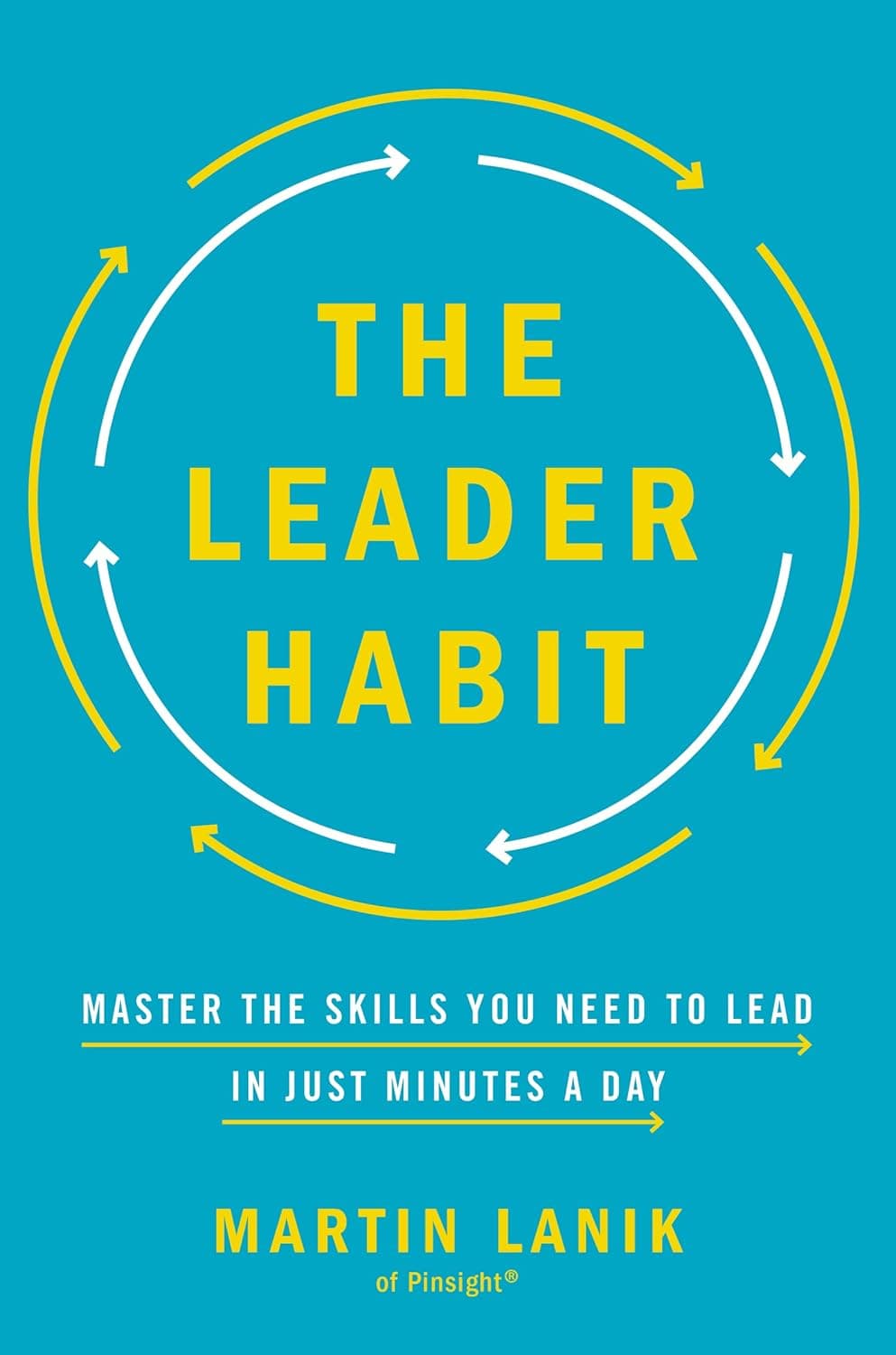 کتاب The Leader Habit (عادت رهبری: مهارت‌های لازم برای رهبری را تنها در چند دقیقه در روز بیاموزید) نسخه انگلیسی PDF | مارتین لانیک