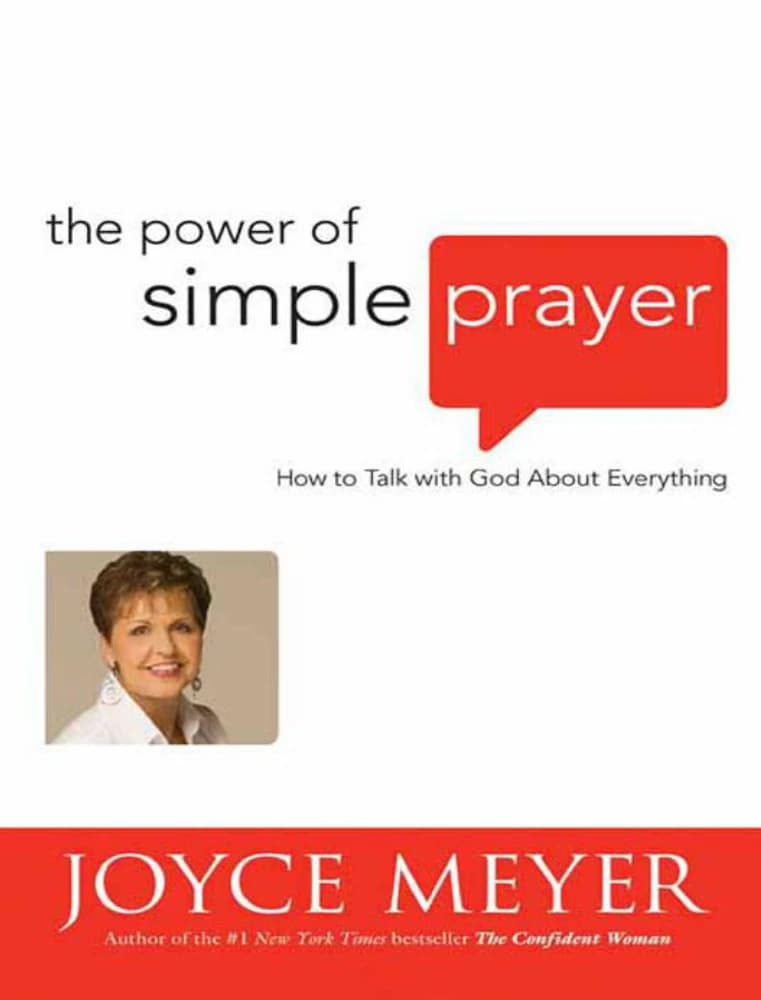 کتاب The Power of Simple Prayer: How to Talk to God About Everything (قدرت دعای ساده: چگونه درباره همه‌چیز با خدا صحبت کنیم) نسخه انگلیسی PDF | جویس مایر