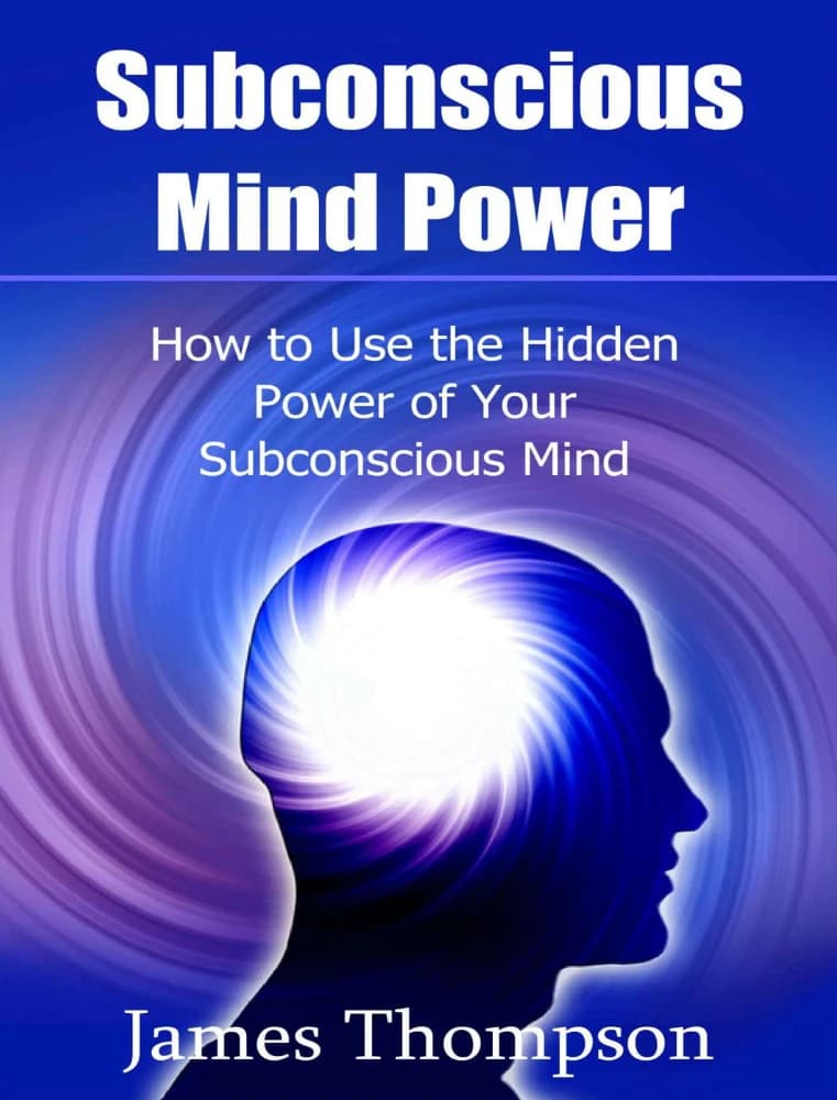 کتاب Subconscious Mind Power (قدرت ذهن ناخودآگاه: چگونه از قدرت پنهان ذهن خود استفاده کنیم) نسخه انگلیسی PDF