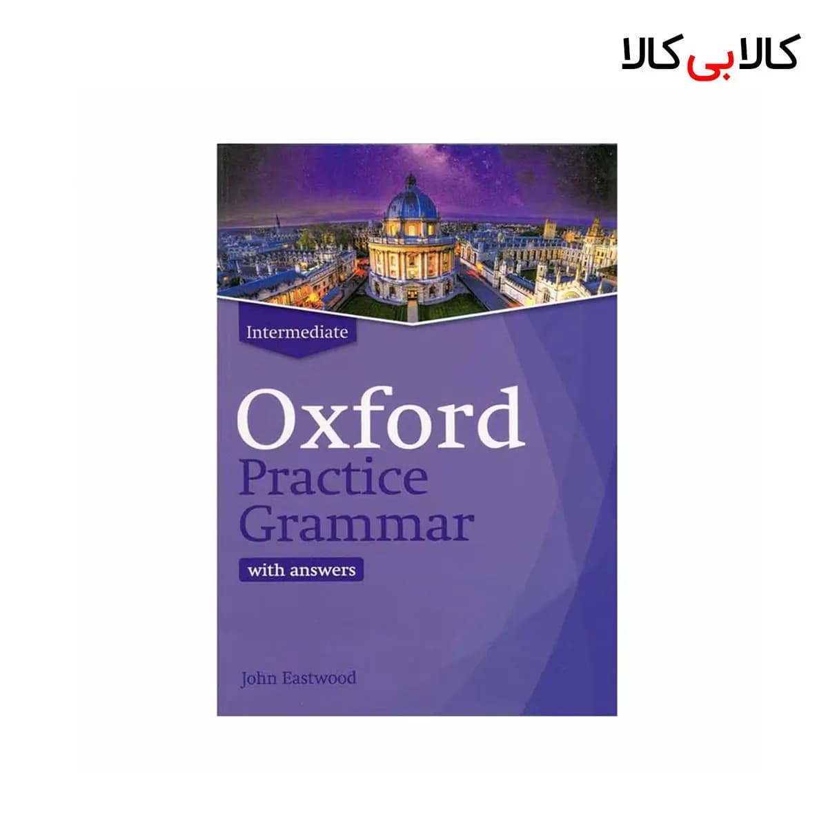 کتاب Oxford Practice Grammar Intermediate اثر John Eastwood انتشارات جنگل