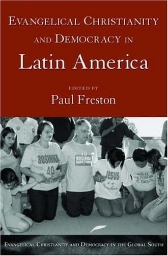 کتاب Evangelical Christianity and Democracy in Latin America (Evangelical Christianity and Democracy in the Global South) نسخه کامل