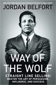کتاب Way of the Wolf: Straight Line Selling: Master the Art of Persuasion, Influence, and Success