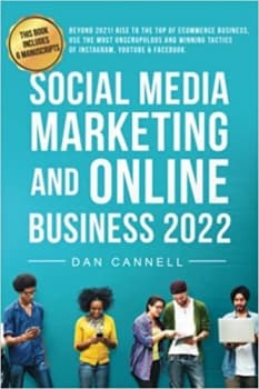 جلد سخت رنگی_کتاب SOCIAL MEDIA MARKETING AND ONLINE BUSINESS 2022: Beyond 2021! Rise to the top of the Main eCommerce Platforms Using the Most Unscrupulous and Winning Tactics of Instagram, YouTube &#