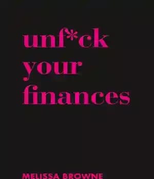 دانلود کتاب Unf*ck Your Finances: Your Handbook to Financial Freedom – امور مالی خود را رفع کنید: کتابچه راهنمای شما…