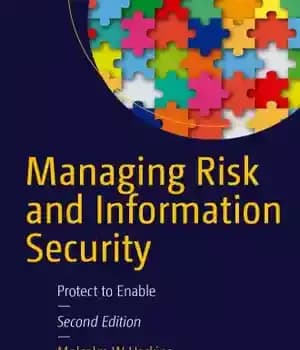 دانلود کتاب Managing Risk and Information Security: Protect to Enable – مدیریت ریسک و امنیت اطلاعات: محافظت برای فعال کردن