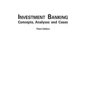 دانلود کتاب Investment Banking : Concepts Analysis And Cases 3Rd Edition – بانکداری سرمایه گذاری: تجزیه و تحلیل مفاهیم و…