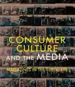 دانلود کتاب Consumer Culture and the Media: Magazines in the Public Eye – فرهنگ مصرف کننده و رسانه: مجلات در…